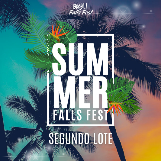 SEGUNDO LOTE / SECOND BATCH - SUMMER FALLS FEST
